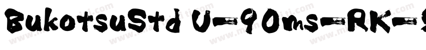 BukotsuStd U-90ms-RK字体转换